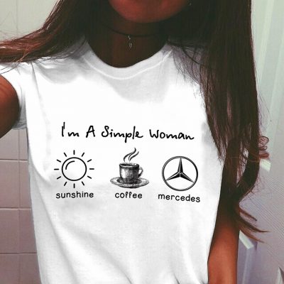 I’m simple woman like sunshine coffee and Mercedes shirt