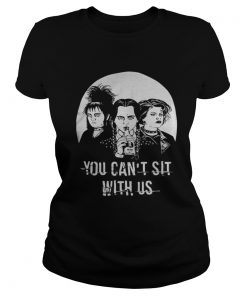 Lydia Wednesday Nancy you cant sit with us ladies tee