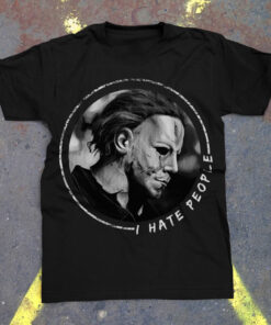 Michael Myers I hate people shirt