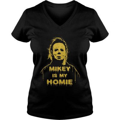 Michael Myers Mikey is my Homie ladies v-neck