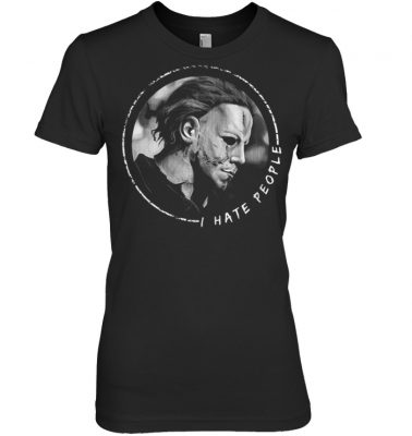 Michael Myers I hate people shirt