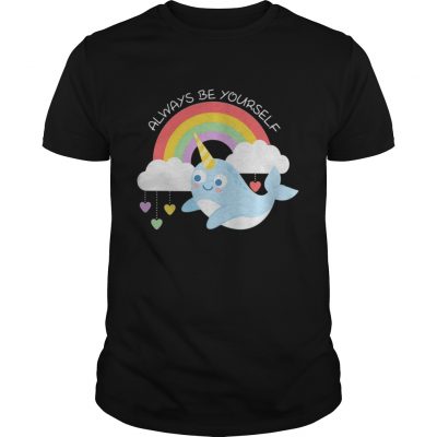 Narwhal Unicorn always be yourself classic guys