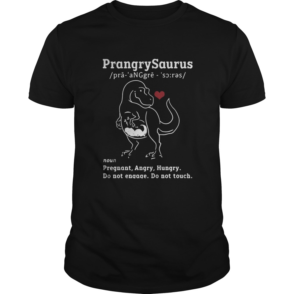 Prangrysaurus Definition Meaning pregnant angry hungry shirt