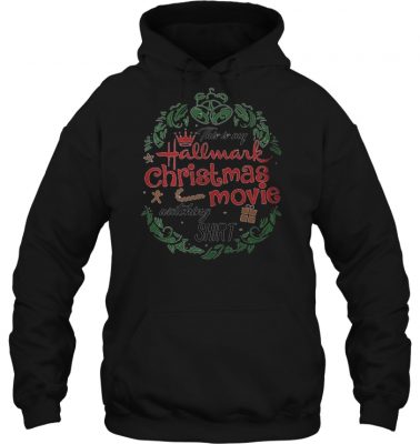 This is my Hallmark Christmas movie watching shirt