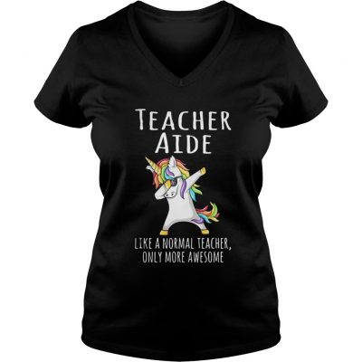 Unicorn Dabbing Teacher Aide like a normal teacher only more ladies v-neck