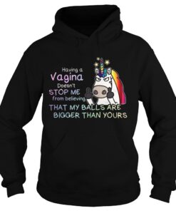 Unicorn having a Vagina doesn’t stop me from believing that my balls hoodie