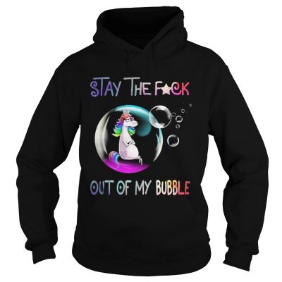 Unicorn stay the fuck out of my bubble hoodie