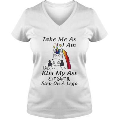 Unicorn take me as I am or kiss my ass eat shit and step on a lego ladies v-neck