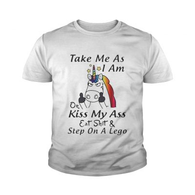 Unicorn take me as I am or kiss my ass eat shit and step on a lego youth tee