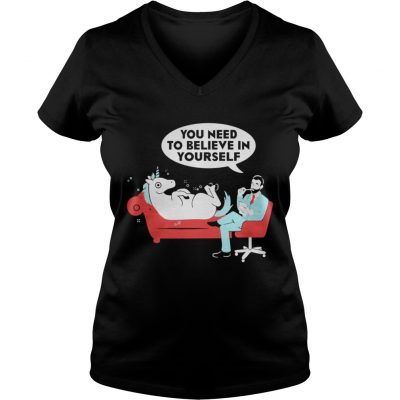 Unicorn you need to believe in yourself ladies v-neck