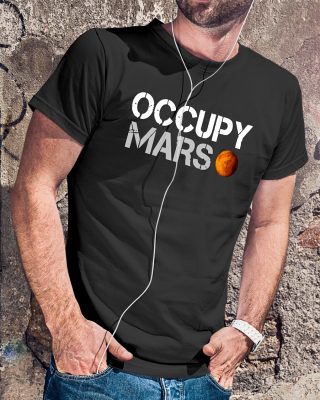 The Elon musk occupy mars shirt