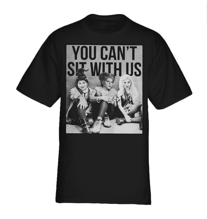 Sanderson Sisters: You can’t sit with us shirt