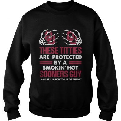 Sweat Sooners Guy and he’ll punch you in the throat shirt