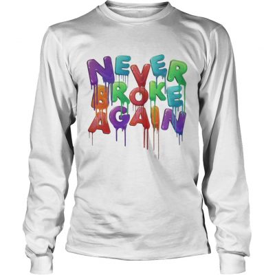 Long Sleeve Never Broke Again shirt