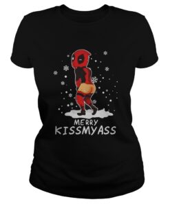 Ladies tee Guys Deadpool Merry Kiss My Ass shirt