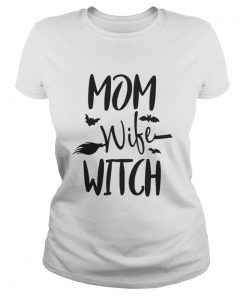 Ladies tee Mom Wife Witch – Funny Halloween Mom Wife Shirt