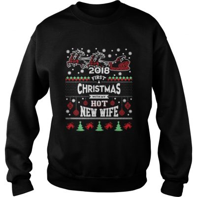 2018 First Christmas With My Hot New Wife Sweatshirt