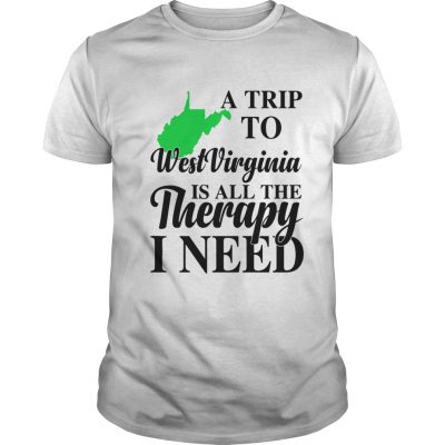 A Trip To West Virginia is all the Threrapy I need classic guys