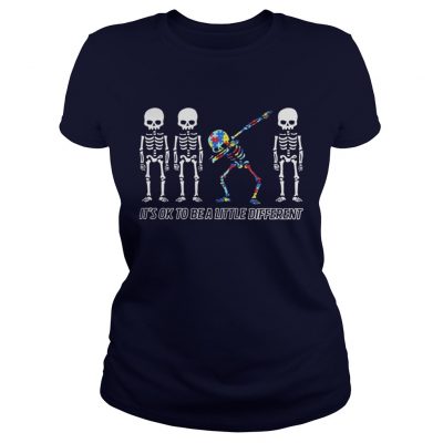 Autism Dabbing Skeleton It’s Ok To Be A Little Different Ladies Tee