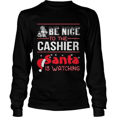 Be nice to the cashier Santa is watching Longsleeve Tee