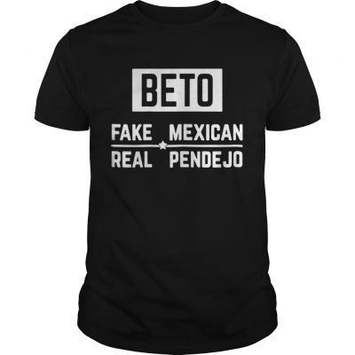 Beto Fake Mexican Real Pendejo Guys