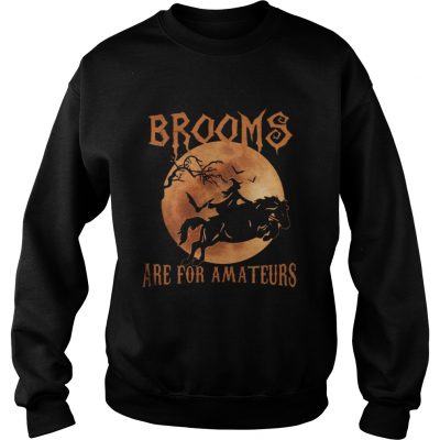 Brooms Are For Amateurs Halloween Horse Sweatshirt