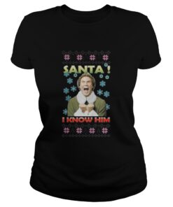 Buddy The Elf Santa I know him Christmas Ladies Tee