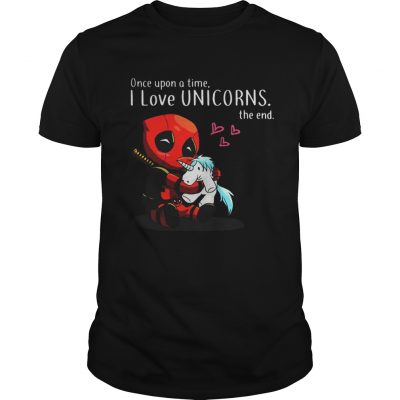 Deadpool Once upon a time I love Unicorn the end Guys