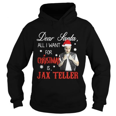 Dear santa all I want for christmas is Jax Teller Hoodie