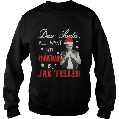 Dear santa all I want for christmas is Jax Teller Sweatshirt