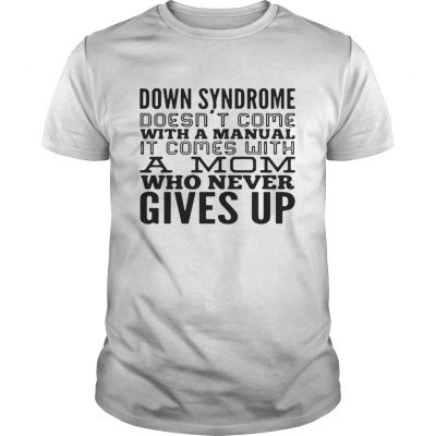 Down syndrome does come with a manual a mom who never gives up classic guys