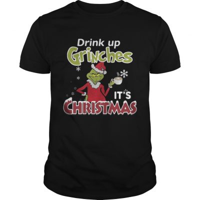 Drink Up Grinches It’s Christmas Guys