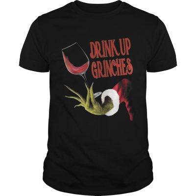 Drink up grinches Guys