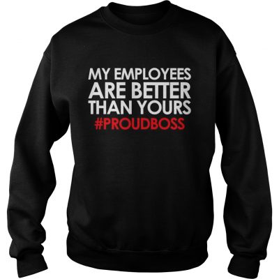 Employee Appreciation Gifts sweatshirt