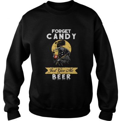 Forget Candy Just Give Me Beer Funny Halloween Sweatshirt