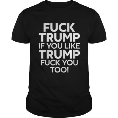 Fuck Trump if you like Trump fuck you too Guys