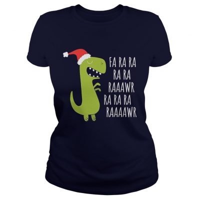 Funny Dinosaur Fa Ra Ra Rawr Rawr Christmas TRex Xmas Ladies