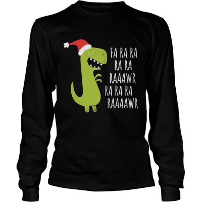 Funny Dinosaur Fa Ra Ra Rawr Rawr Christmas TRex Xmas Longsleeve Tee