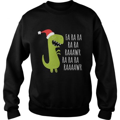 Funny Dinosaur Fa Ra Ra Rawr Rawr Christmas TRex Xmas Sweatshirt