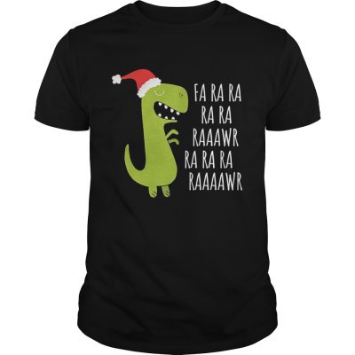 Funny Dinosaur Fa Ra Ra Rawr Rawr Christmas TRex Xmas Tee Guys