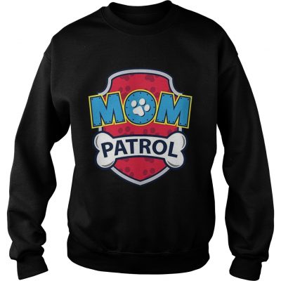 Funny Mom Patrol sweatshirt