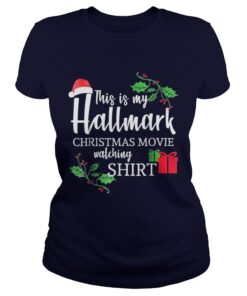 Funny This is my Hallmark Christmas Movie Watching Ladies Tee