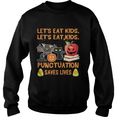 Halloween Teacher let’s eat kids punctuation saves lives sweatshirt