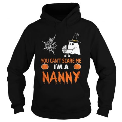 Halloween you can’t scare me I’m a Nanny hoodie