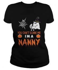 Halloween you can’t scare me I’m a Nanny ladies tee