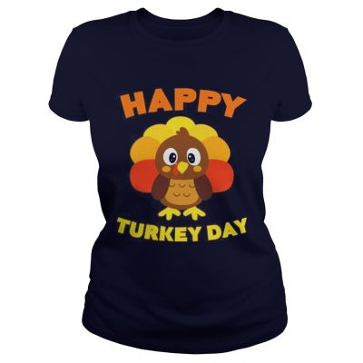 Happy Turkey Day TShirt Funny Thanksgiving Gift Ladies Tee