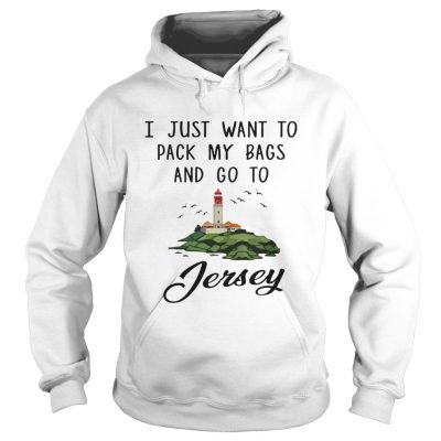 I just want to pack my bags and go to Jersey hoodie