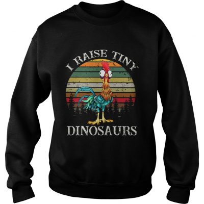 I raise tiny dinosaurs sweatshirt