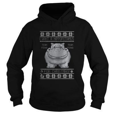 I want a Hippopotamus team fiona for Christmas Hoodie