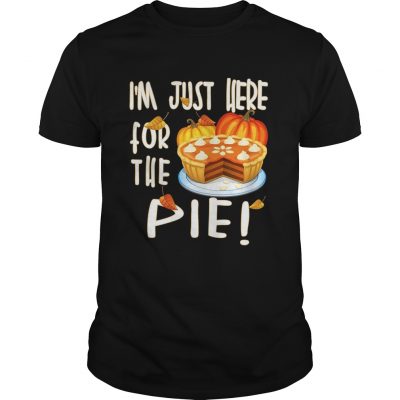 Im Just Here For The Pie classic guys